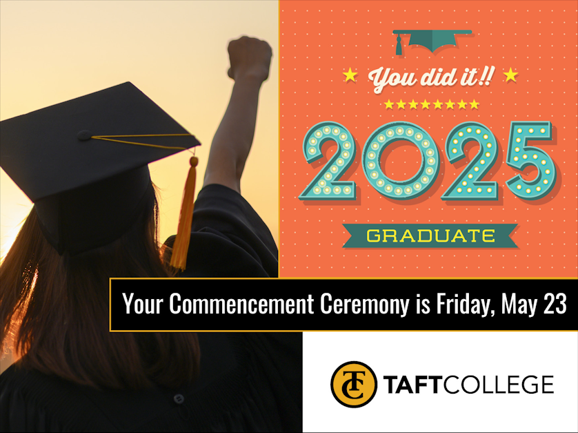 Taft College Class of 2025 Commencement Announcement Friday May 23rd